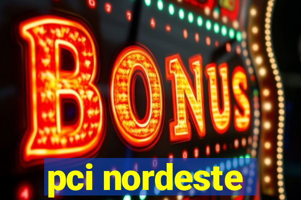 pci nordeste