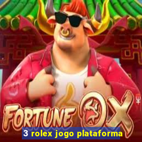 3 rolex jogo plataforma