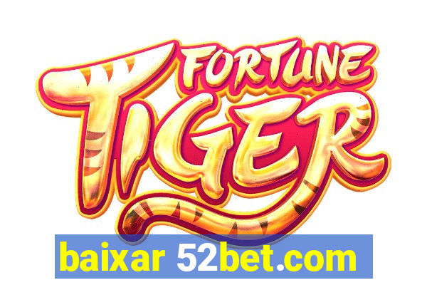 baixar 52bet.com