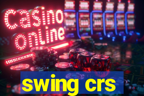 swing crs
