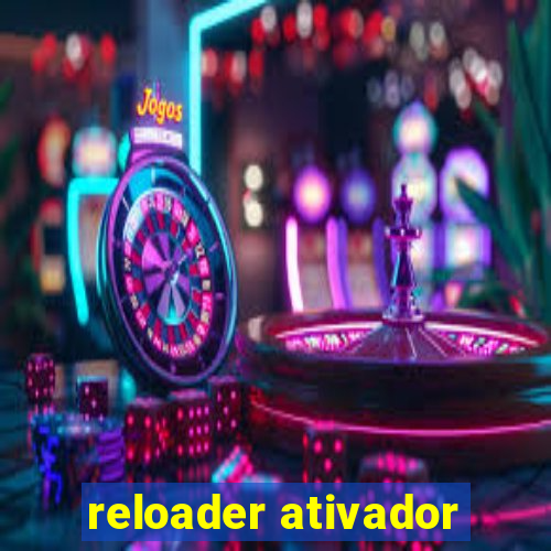 reloader ativador