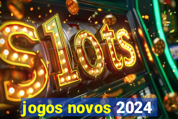 jogos novos 2024