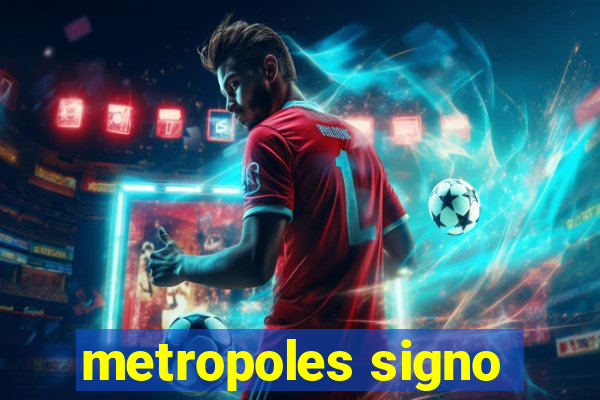metropoles signo