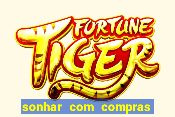 sonhar com compras no mercado