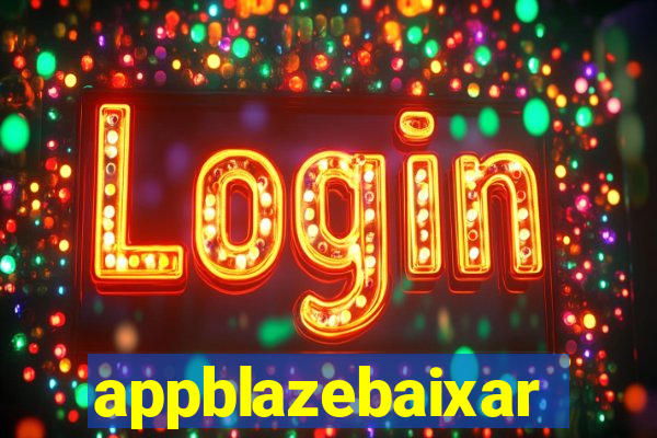 appblazebaixar