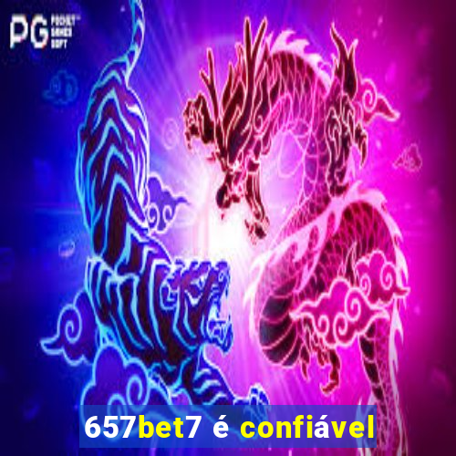 657bet7 é confiável