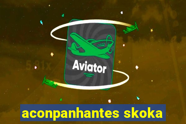 aconpanhantes skoka