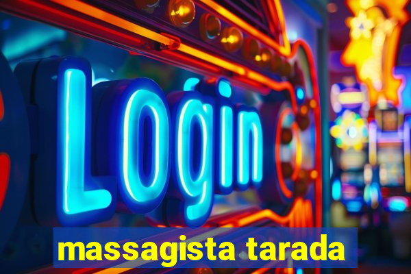 massagista tarada