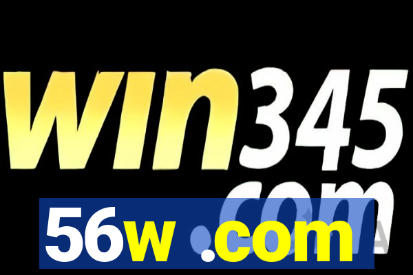 56w .com