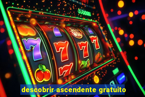 descobrir ascendente gratuito