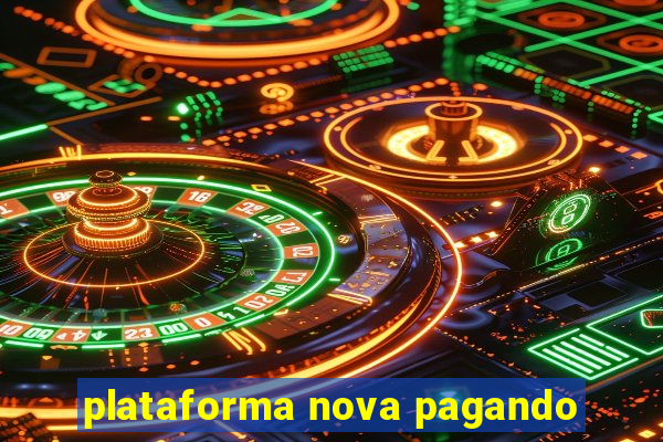 plataforma nova pagando