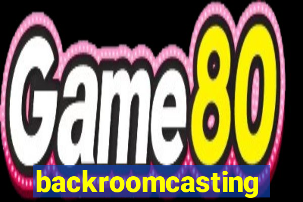 backroomcasting