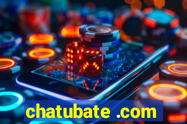 chatubate .com