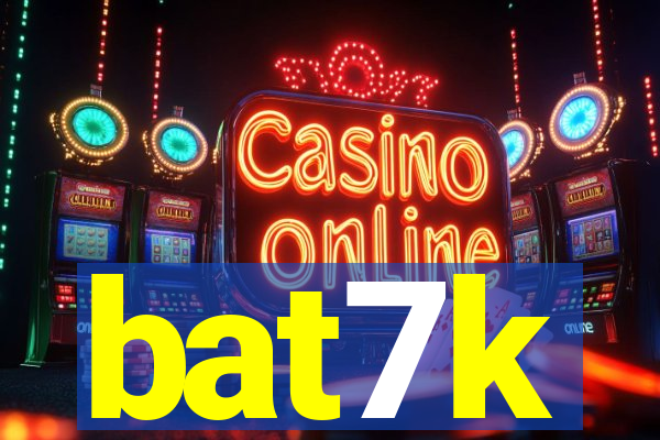 bat7k