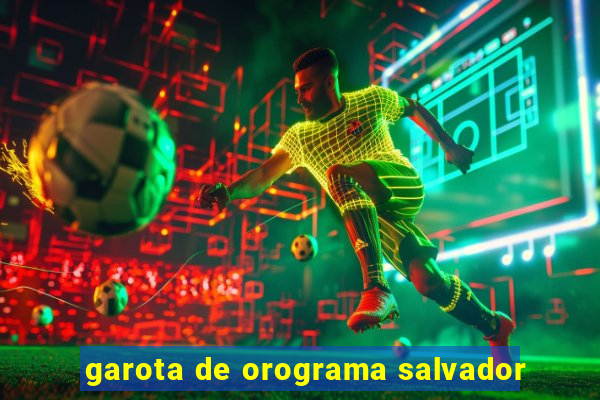 garota de orograma salvador