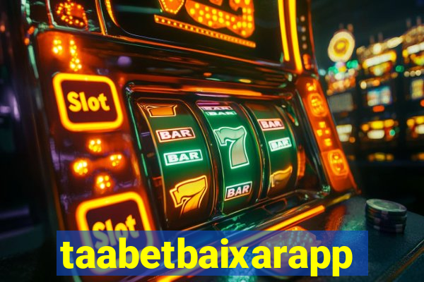 taabetbaixarapp