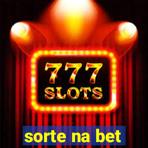 sorte na bet