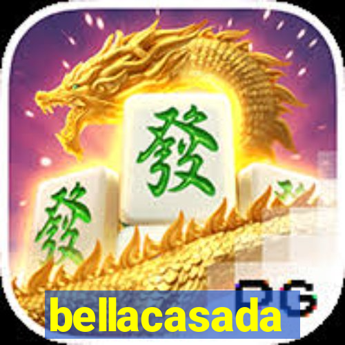 bellacasada