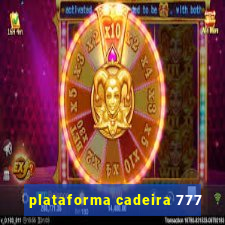 plataforma cadeira 777