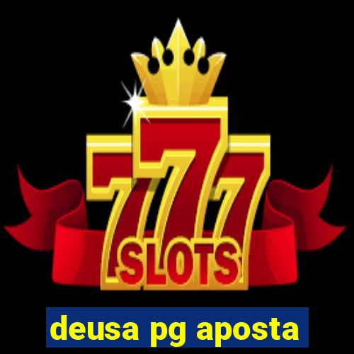 deusa pg aposta