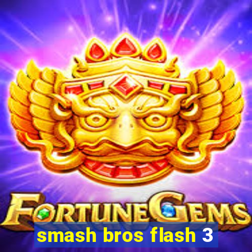 smash bros flash 3