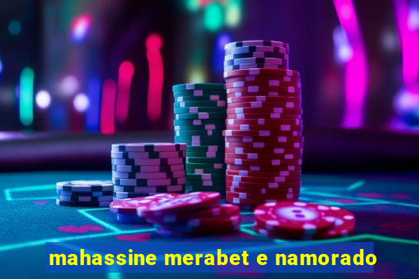 mahassine merabet e namorado