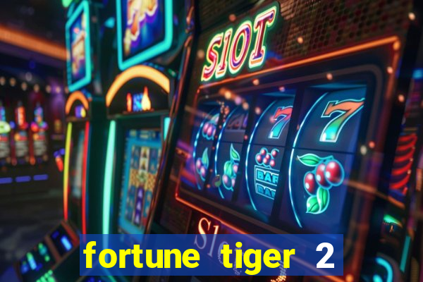 fortune tiger 2 demo free