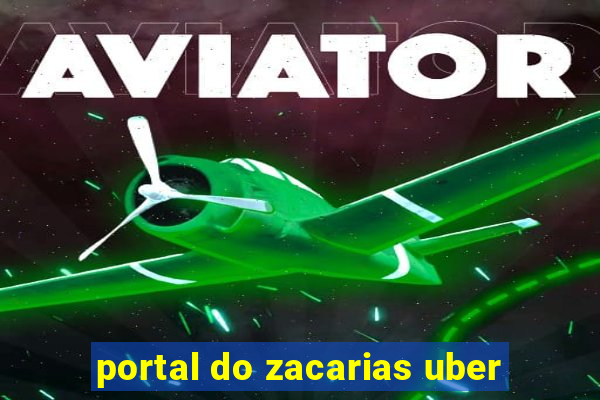 portal do zacarias uber