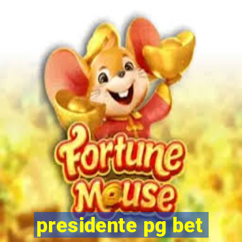 presidente pg bet