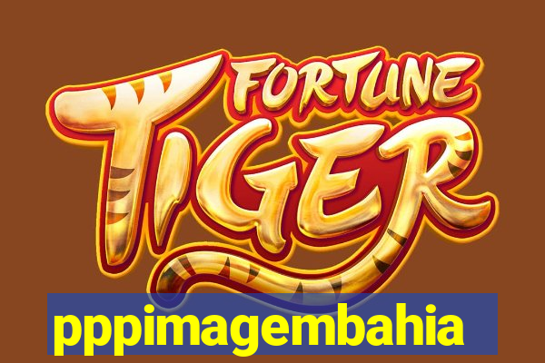 pppimagembahia