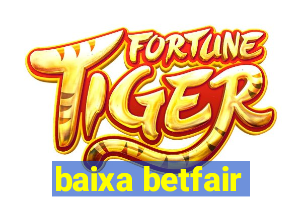 baixa betfair