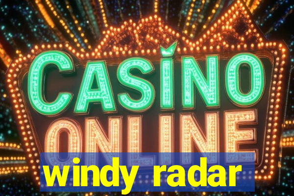 windy radar