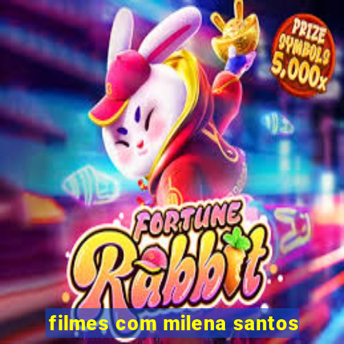 filmes com milena santos
