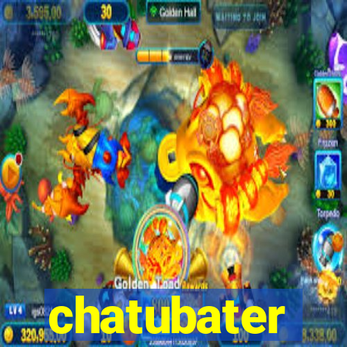 chatubater