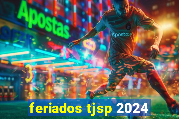 feriados tjsp 2024