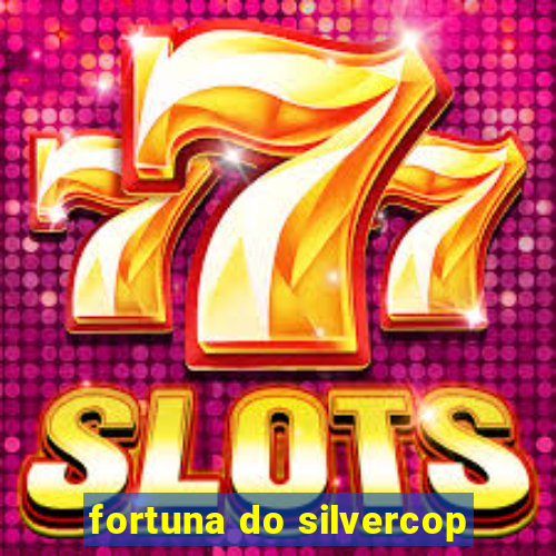 fortuna do silvercop