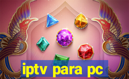iptv para pc