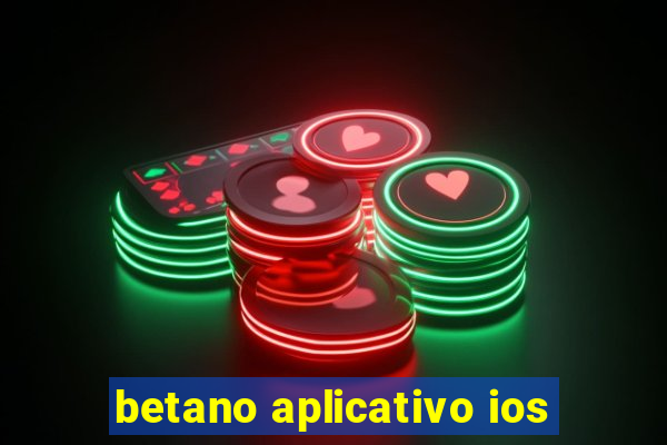 betano aplicativo ios
