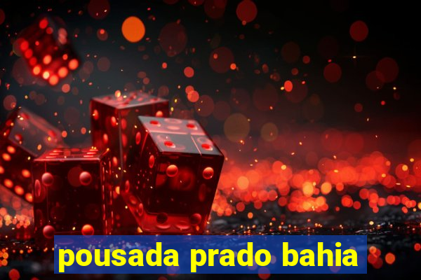 pousada prado bahia