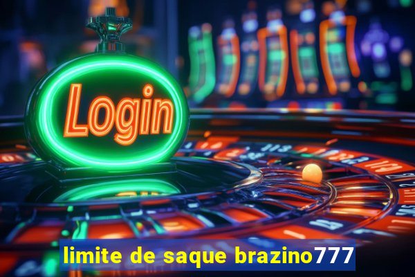 limite de saque brazino777