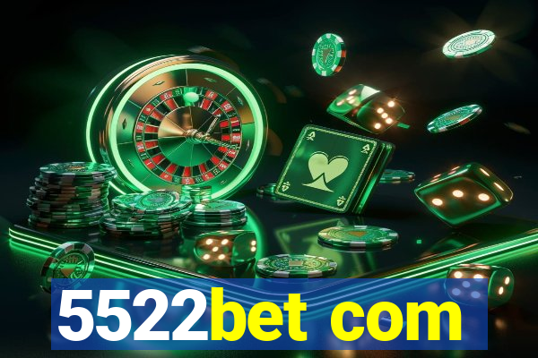5522bet com