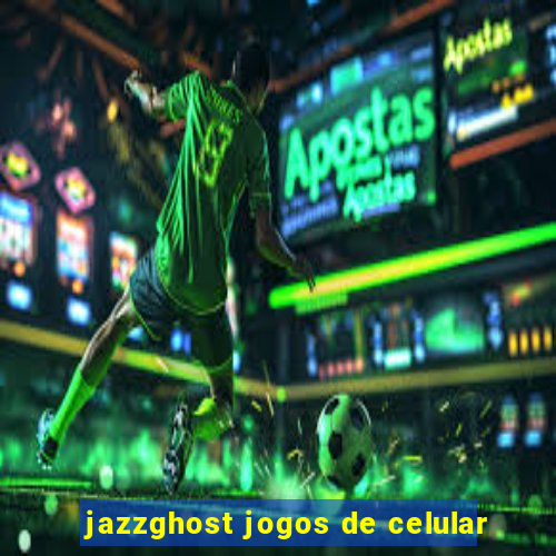 jazzghost jogos de celular