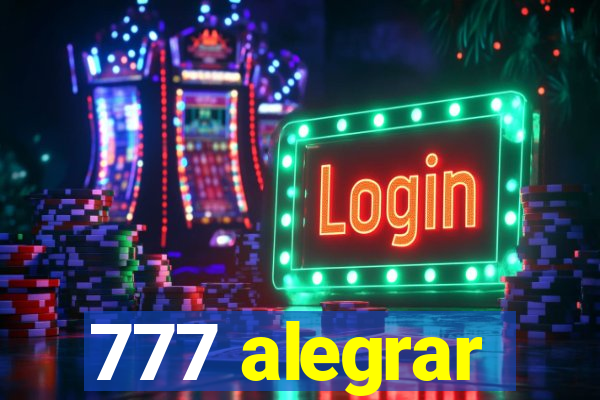 777 alegrar