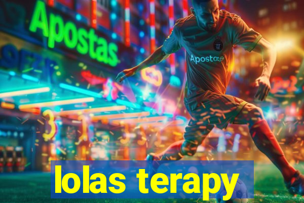 lolas terapy
