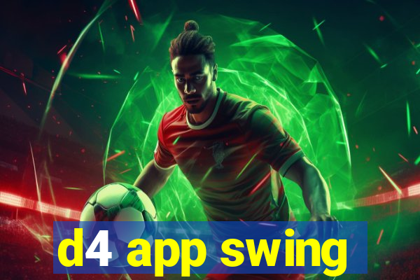 d4 app swing
