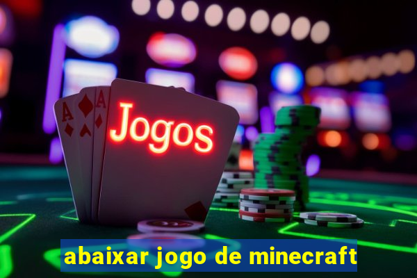 abaixar jogo de minecraft