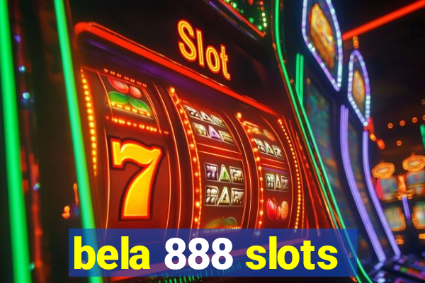 bela 888 slots