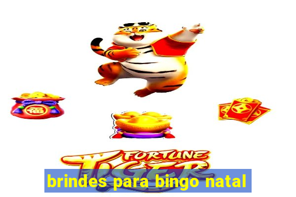 brindes para bingo natal