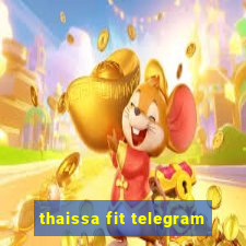 thaissa fit telegram
