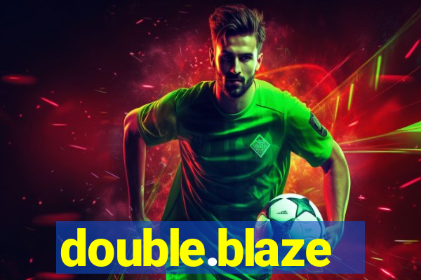 double.blaze